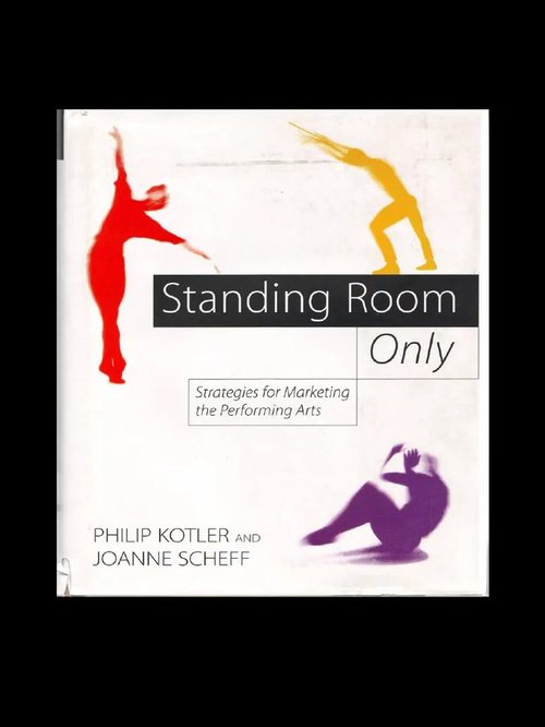 Cover of Standing Room Only: Strategies for Marketing the Performing Arts