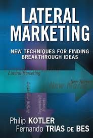Cover of Lateral Marketing: A New Approach to Product, Market, and Marketing Mix Ideas