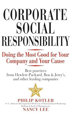 Cover of Corporate Social Responsibility: Doing the Most Good for Your Company and Your Cause