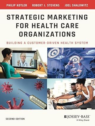 Cover of Strategic Marketing for Health Care Organizations (2nd Edition)